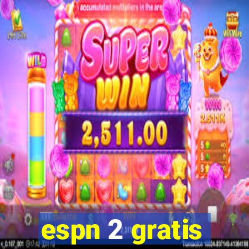espn 2 gratis